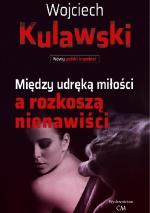 Okładka Między udręką miłości a rozkoszą nienawiści