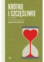 Okładka Krótko i szczęśliwie. Historie późnych miłości